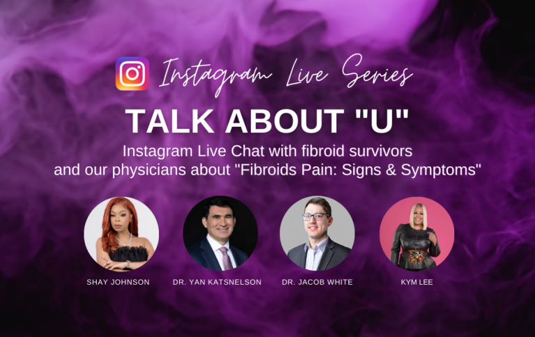 Talk About Fibroid Pains, Signs Symptoms with Yan Katsnelson, MD and Jacob White, MD