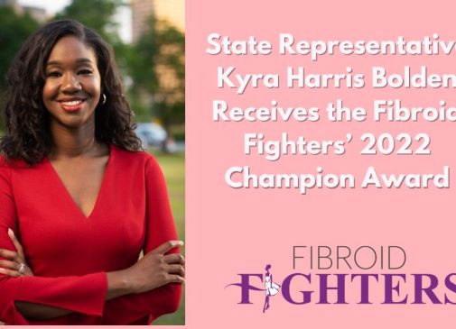 State Representative Kyra Harris Bolden Receives the Fibroid Fighters’ 2022 Champion Award