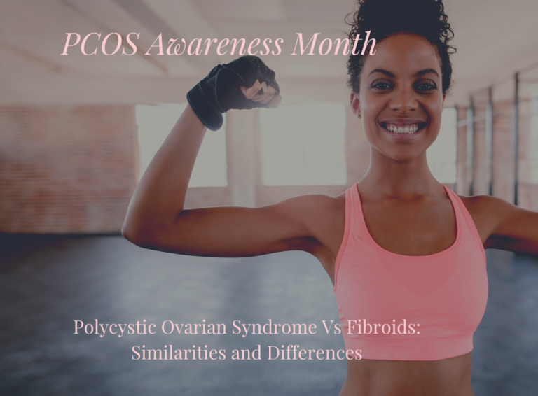 PCOS Vs. Fibroids: Similarities and Differences