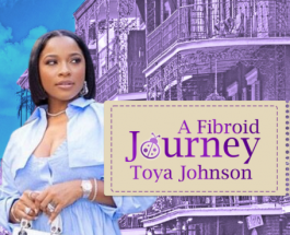 Toya Johnson Vlog A Fibroid Journey