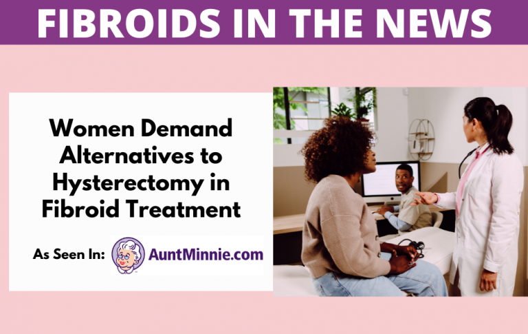 Study shows Women demand minimally invasive treatments for uterine fibroids
