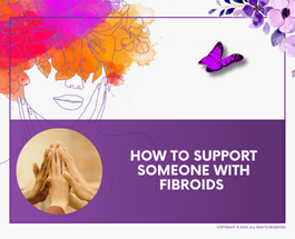 How to Support Someone with Fibroids