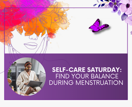 Self-Care Saturday Find Your Balance During Menstruation