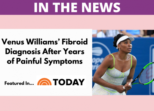 Venus Williams Fibroid Diagnosis Reported in Today Show