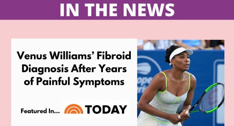 Venus Williams Fibroid Diagnosis Reported in Today Show