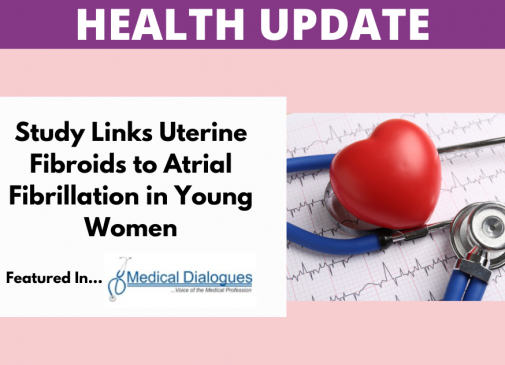 StudyLinksFibroidsToAtrialFibrillation